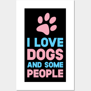 I Love Dogs And Some People Posters and Art